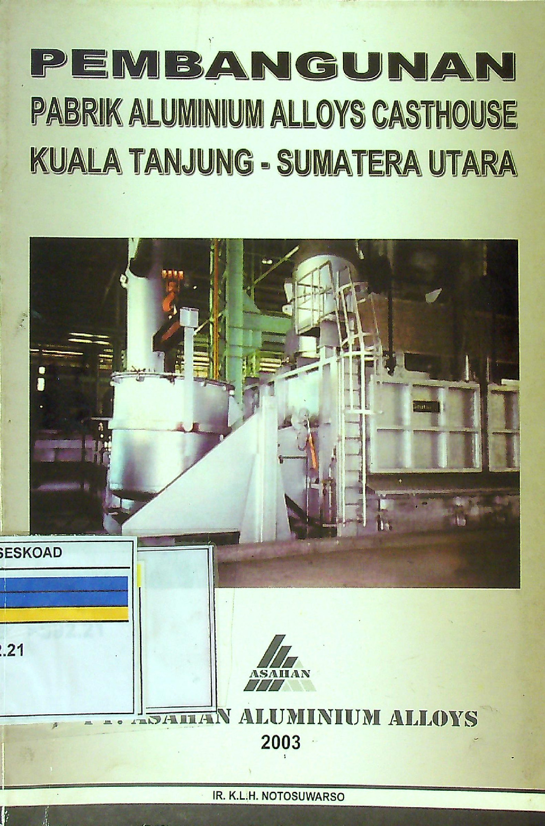 Pembangunan Pabrik Almunium Alloys Casthouse Kuala Tanjung - Sumatera Utara